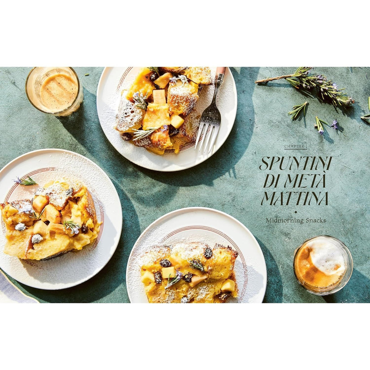 Italian Snacking: Sweet and Savory Recipes for Every Hour of the Day - A Cookbook