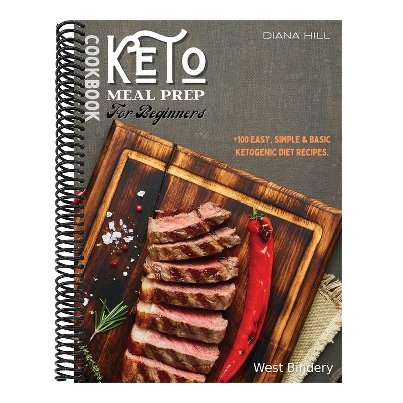 Keto Meal Prep Cookbook For Beginners: +100 Easy, Simple & Basic Ketogenic Diet Recipes.