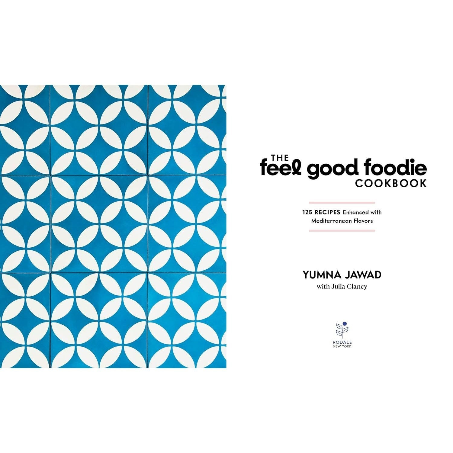 The Feel Good Foodie Cookbook: 125 Recipes Enhanced with Mediterranean Flavors (Spiral Bound)