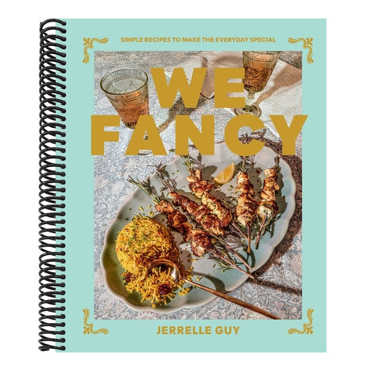 We Fancy: Simple Recipes to Make the Everyday Special