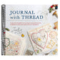 Journal with Thread: A Practical Guide to Sewing Seasonal Stories in Fabric & Thread with Iron-On Transfers