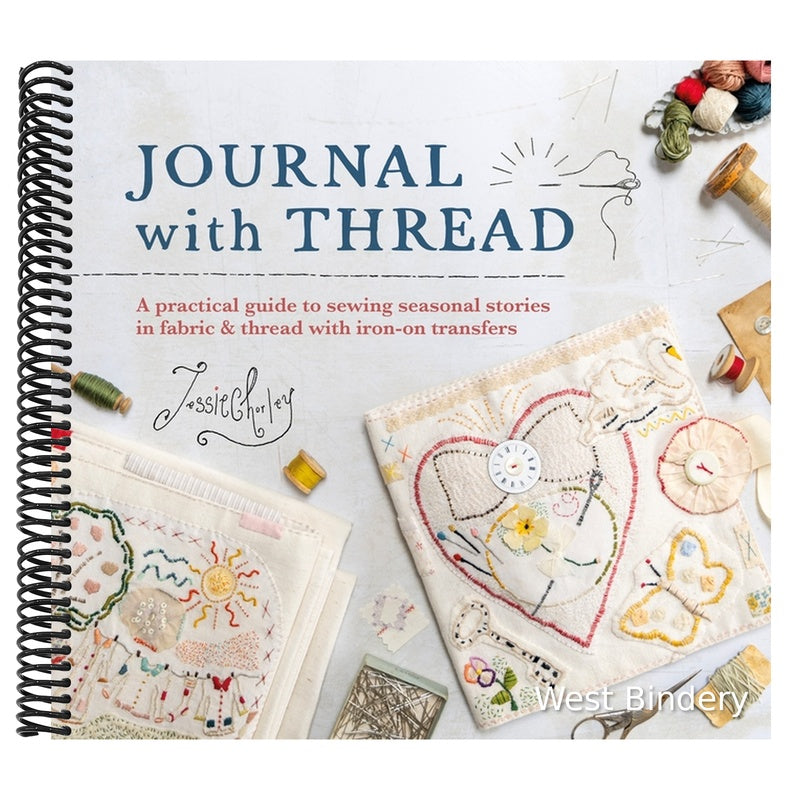 Journal with Thread: A Practical Guide to Sewing Seasonal Stories in Fabric & Thread with Iron-On Transfers