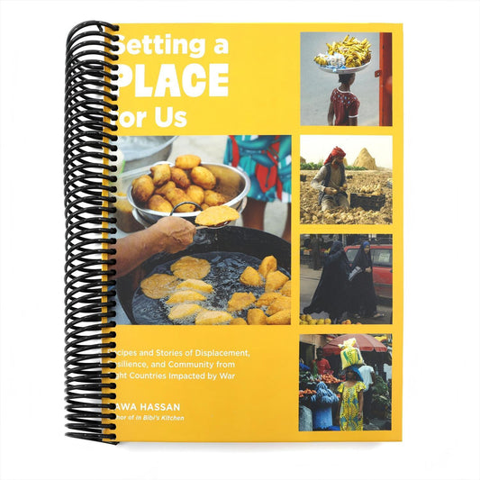 Setting a Place for Us: Recipes and Stories of Displacement, Resilience, and Community from Eight Countries Impacted by War