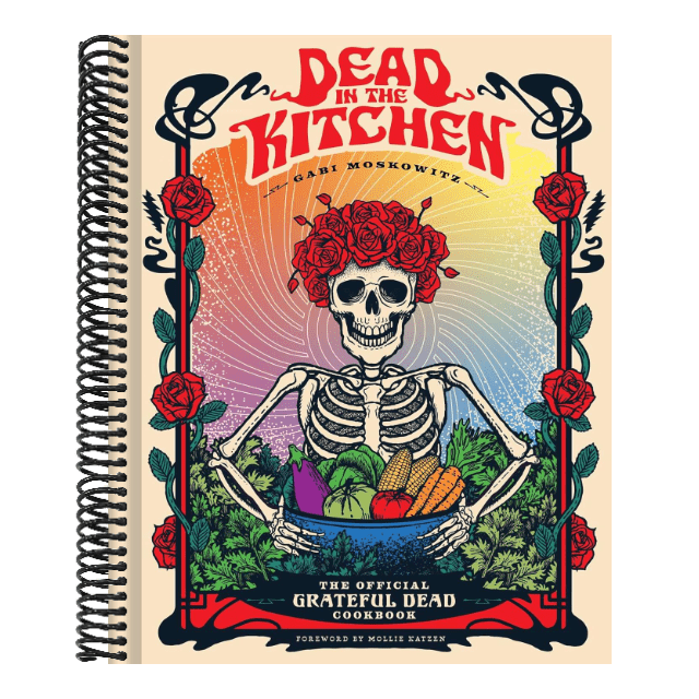 Dead in the Kitchen: The Official Grateful Dead Cookbook