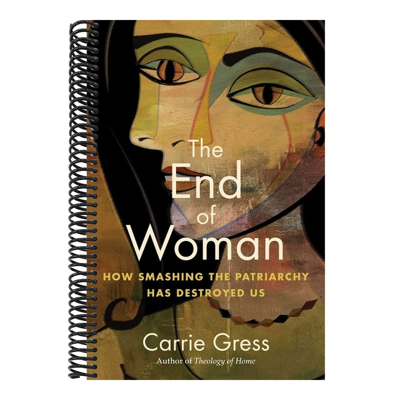 The End of Woman: How Smashing the Patriarchy Has Destroyed Us