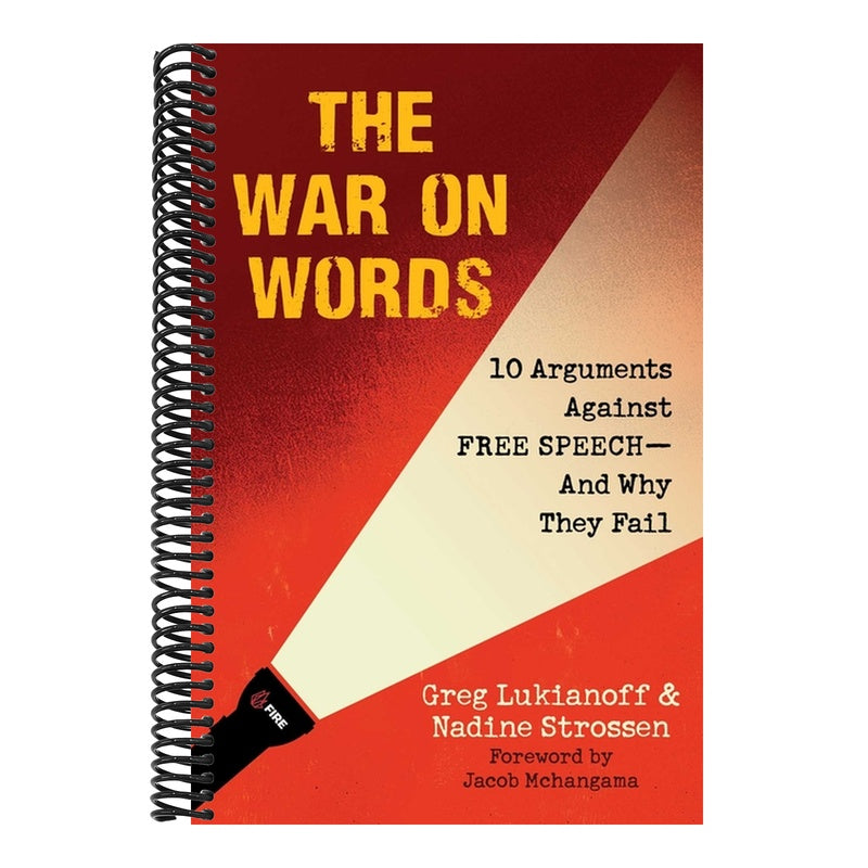 The War on Words: 10 Arguments Against Free Speech--And Why They Fail