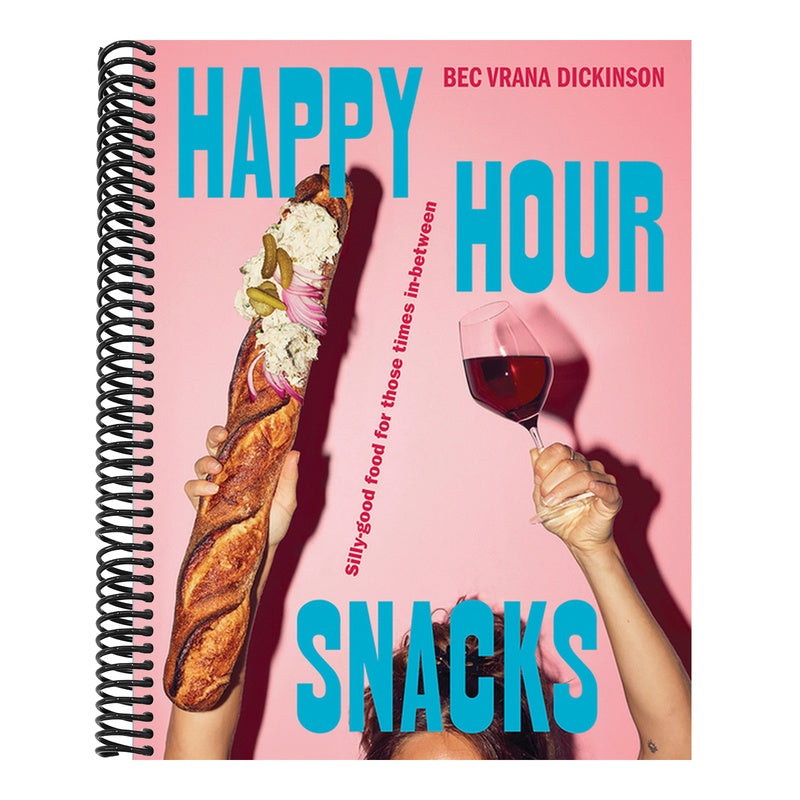 Happy Hour Snacks: Silly-Good Food for Those Times In-Between
