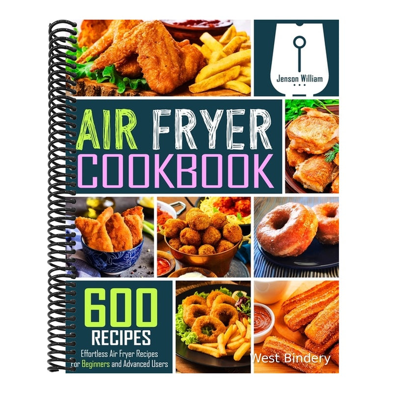 Air Fryer Cookbook: 600 Effortless Air Fryer Recipes for Beginners and Advanced Users