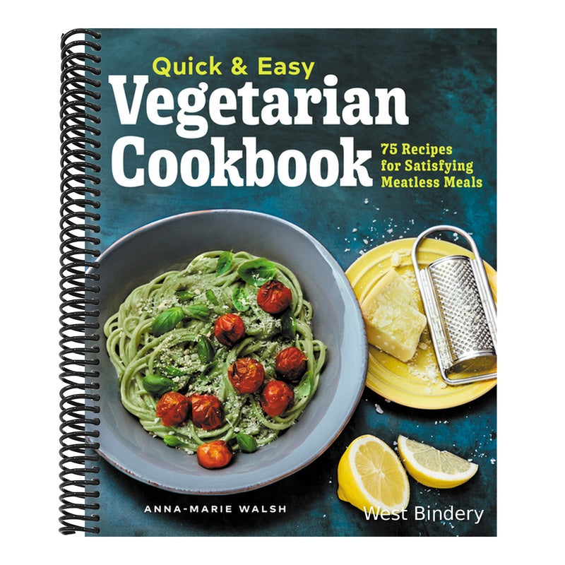 Quick & Easy Vegetarian Cookbook: 75 Recipes for Satisfying Meatless Meals