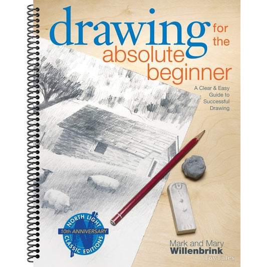 Drawing for the Absolute Beginner: A Clear & Easy Guide to Successful Drawing (Spiral Bound)