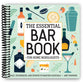 The Essential Bar Book for Home Mixologists: Tools, Techniques, and Spirits to Master Cocktails (Spiral Bound)