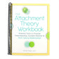 The Attachment Theory Workbook: Powerful Tools to Promote Understanding, Increase Stability, and Build Lasting Relationships (Spiral Bound)