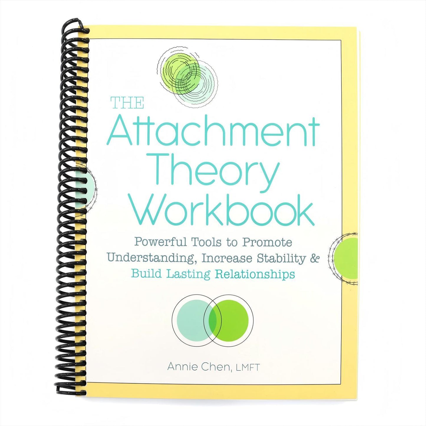 The Attachment Theory Workbook: Powerful Tools to Promote Understanding, Increase Stability, and Build Lasting Relationships (Spiral Bound)