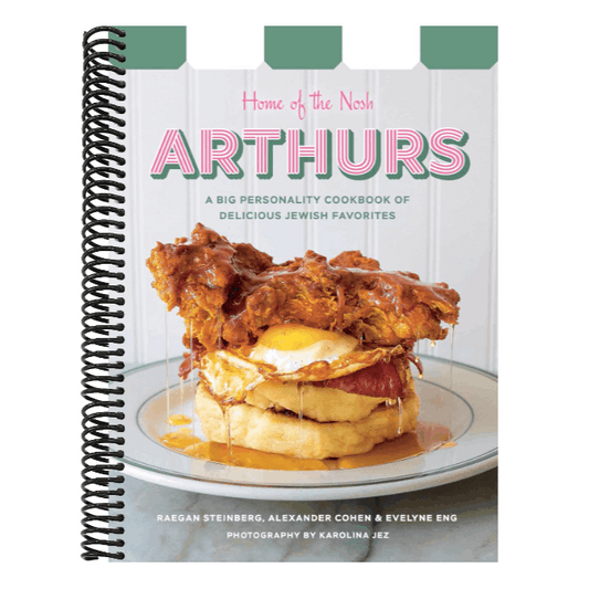 Arthurs: Home of the Nosh: A Big Personality Cookbook of Delicious Jewish Favorites