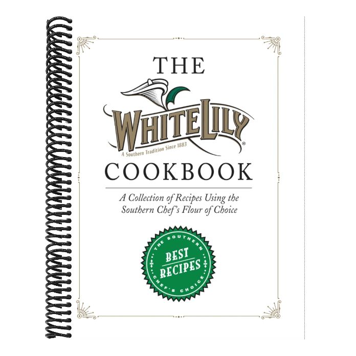 The White Lily Cookbook: A Collection of Recipes Using the Southern Chef's Flour of Choice