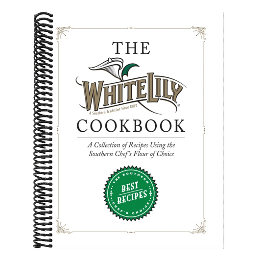 The White Lily Cookbook: A Collection of Recipes Using the Southern Chef's Flour of Choice