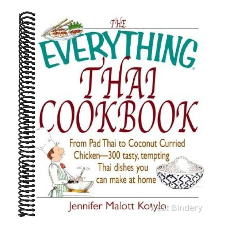 The Everything Thai Cookbook: From Pad Thai to Lemongrass Chicken Skewers--300 Tasty, Tempting Thai Dishes You Can Make at Home