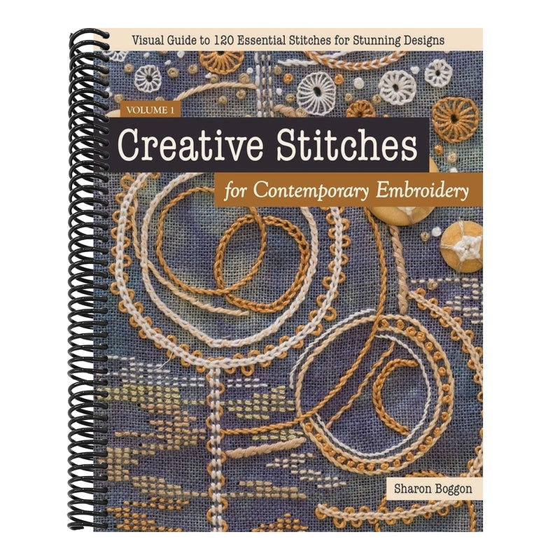 Creative Stitches for Contemporary Embroidery: Visual Guide to 120 Essential Stitches for Stunning Designs (Spiral Bound)