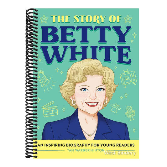 The Story of Betty White: An Inspiring Biography for Young Readers