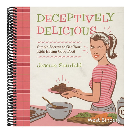 Deceptively Delicious: Simple Secrets to Get Your Kids Eating Good Food