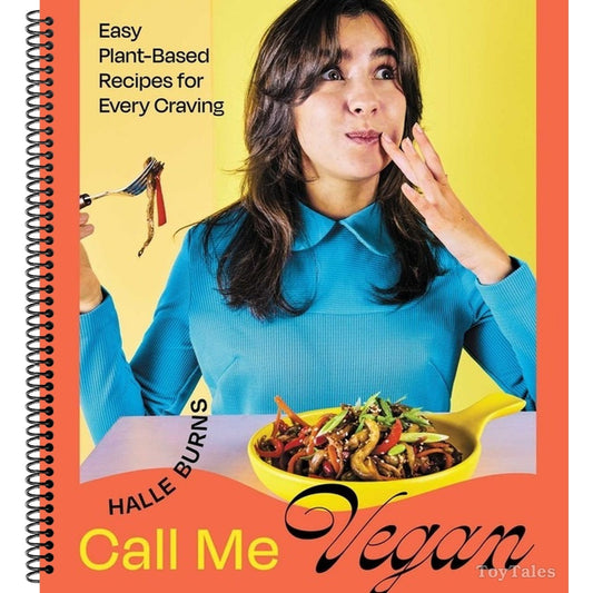 Call Me Vegan: Easy Plant-Based Recipes for Every Craving (a Cookbook) (Spiral Bound)