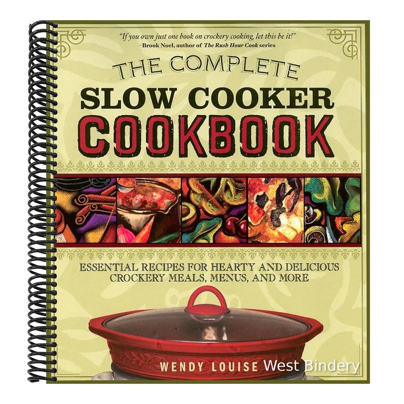 The Complete Slow Cooker Cookbook: Essential Recipes for Hearty and Delicious Crockery Meals, Menus, and More