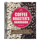 Coffee Roaster's Handbook: A How-To Guide for Home and Professional Roasters