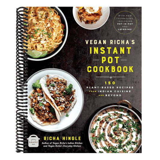 Vegan Richa's Instant Pot(tm) Cookbook: 150 Plant-Based Recipes from Indian Cuisine and Beyond