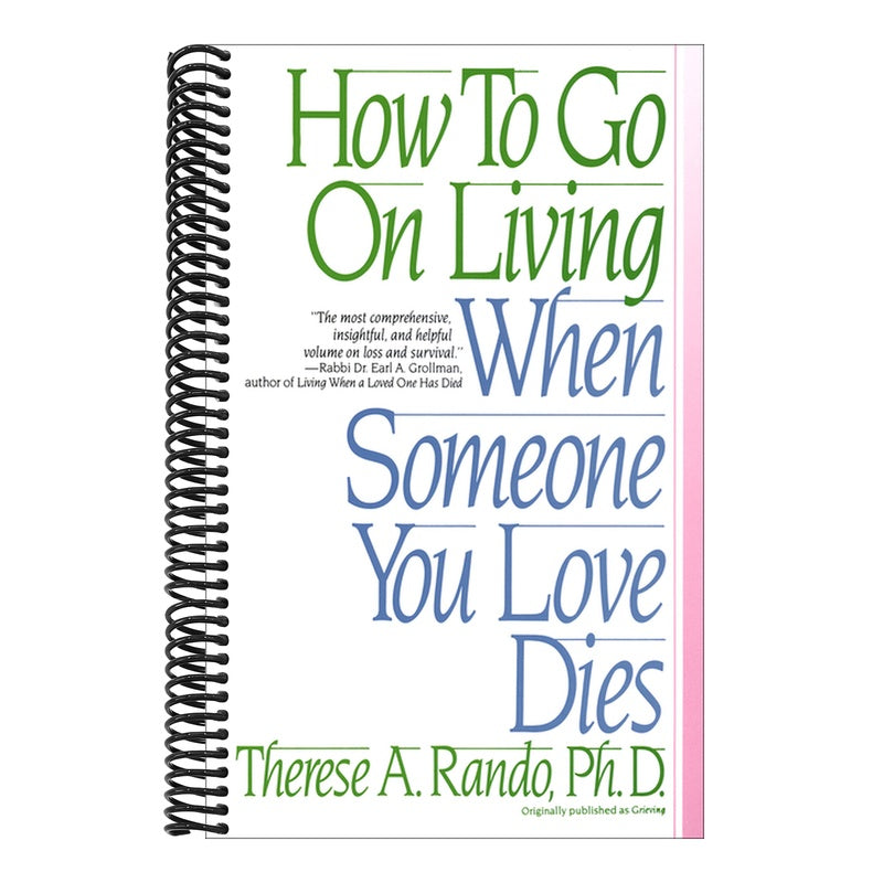 How to Go on Living When Someone You Love Dies