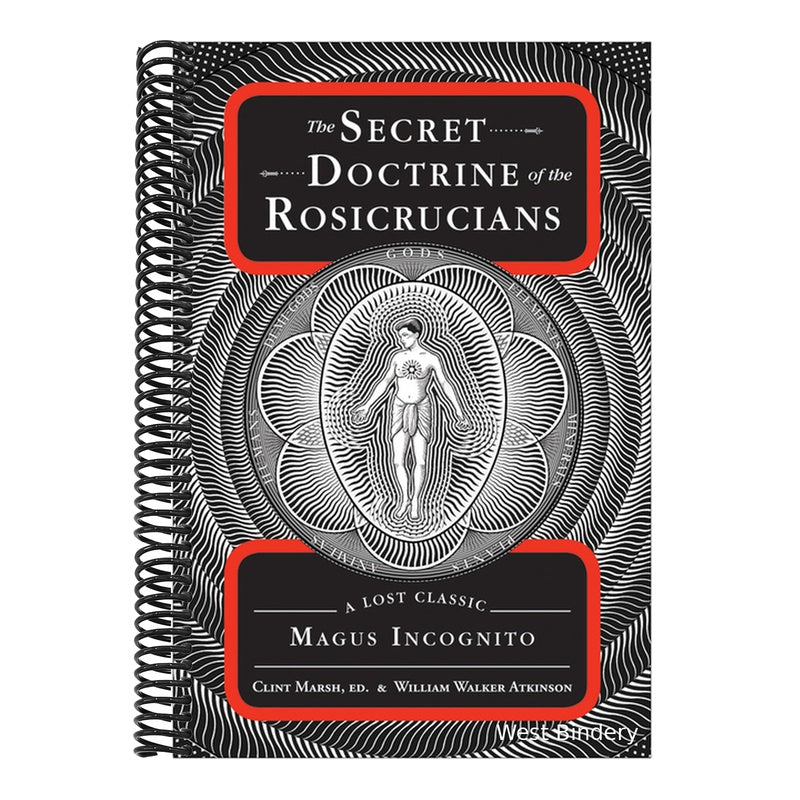The Secret Doctrine of the Rosicrucians: A Lost Classic by Magus Incognito