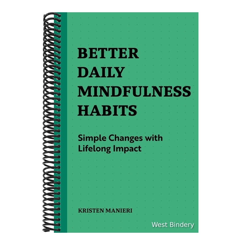 Better Daily Mindfulness Habits: Simple Changes with Lifelong Impact