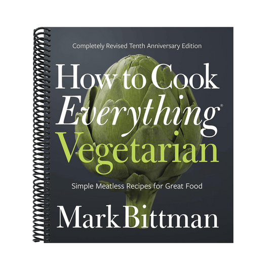How to Cook Everything Vegetarian: Completely Revised Tenth Anniversary Edition (Anniversary)
