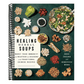 Healing Herbal Soups: Boost Your Immunity and Weather the Seasons with Traditional Chinese Recipes: A Cookbook