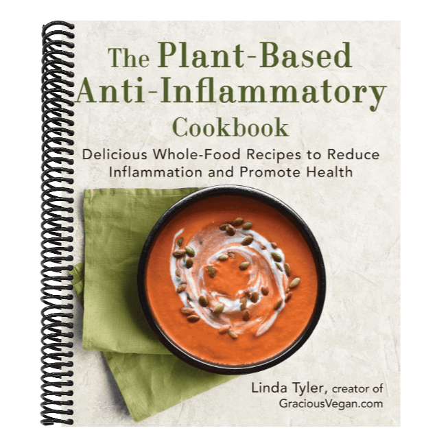 The Plant-Based Anti-Inflammatory Cookbook: Delicious Whole-Food Recipes to Reduce Inflammation and Promote Health