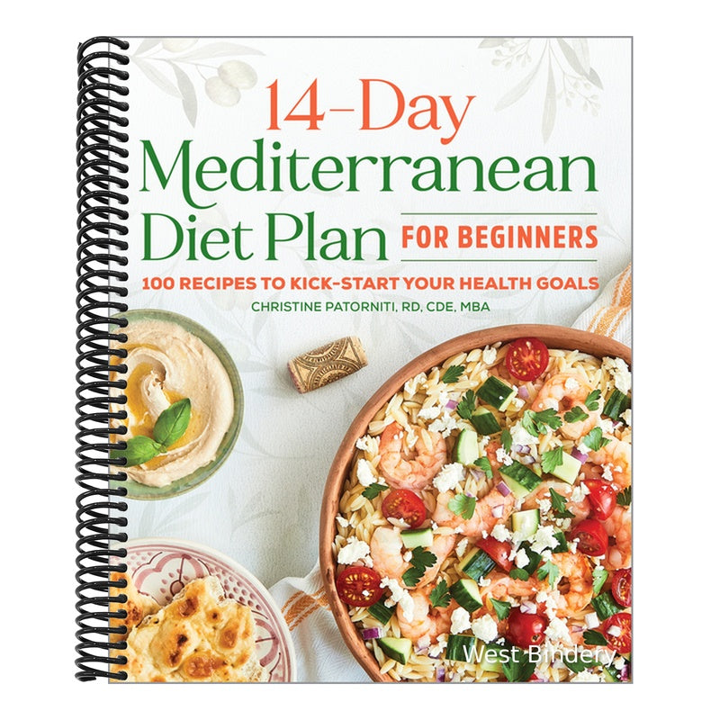 The 14-Day Mediterranean Diet Plan for Beginners: 100 Recipes to Kick-Start Your Health Goals