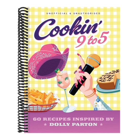 Cookin' 9 to 5: 60 Recipes Inspired by Dolly Parton
