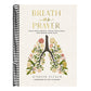 Breath as Prayer: Calm Your Anxiety, Focus Your Mind, and Renew Your Soul (80+ Breath Prayers and Devotional Meditations) - The Perfect Christian Gift