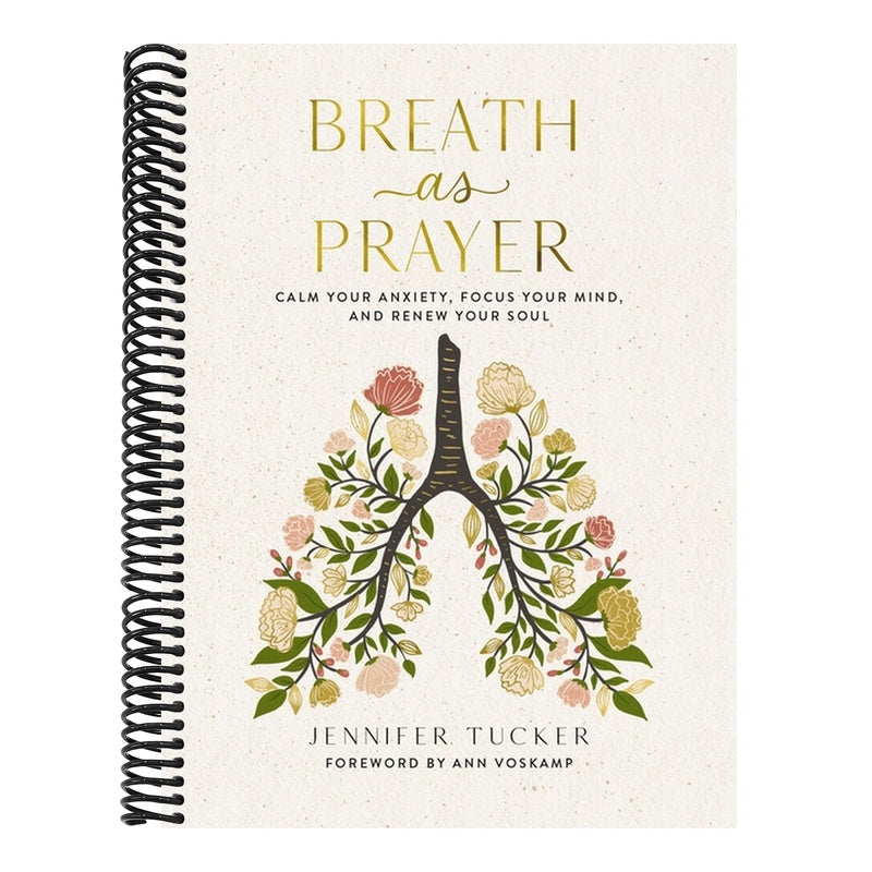 Breath as Prayer: Calm Your Anxiety, Focus Your Mind, and Renew Your Soul (80+ Breath Prayers and Devotional Meditations) - The Perfect Christian Gift