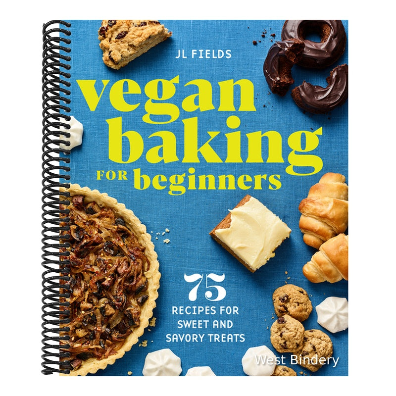 Vegan Baking for Beginners: 75 Recipes for Sweet and Savory Treats
