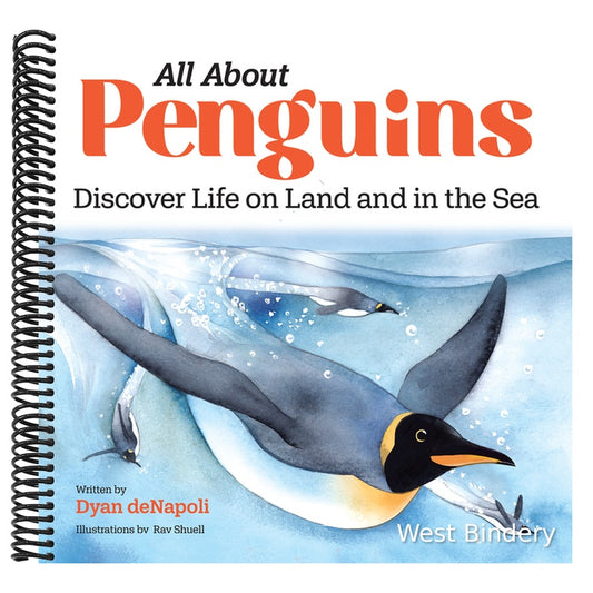 All about Penguins: Discover Life on Land and in the Sea