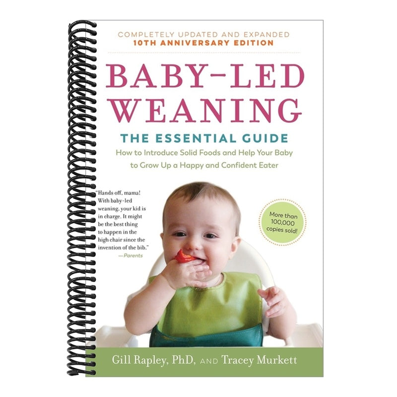 Baby-Led Weaning, Completely Updated and Expanded Tenth Anniversary Edition: The Essential Guide - How to Introduce Solid Foods and Help Your Baby to