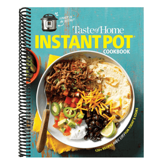 Taste of Home Instant Pot Cookbook: Savor 111 Must-Have Recipes Made Easy in the Instant Pot