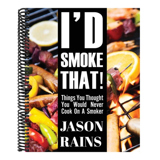 I'd Smoke That! Things You Thought You Would Never Cook On A Smoker