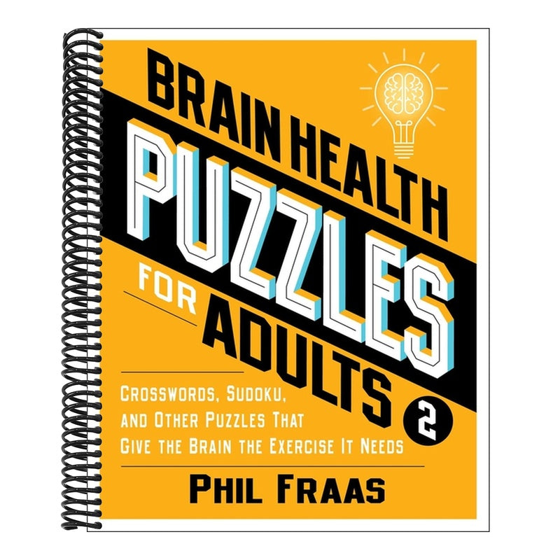 Brain Health Puzzles for Adults 2: Crosswords, Sudoku, and Other Puzzles That Give the Brain the Exercise It Needs