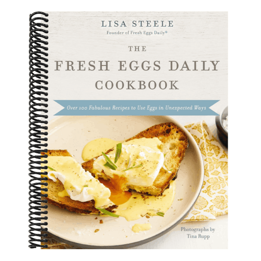 The Fresh Eggs Daily Cookbook: Over 100 Fabulous Recipes to Use Eggs in Unexpected Ways - The Perfect Gift for Egg Lovers, Backyard Chicken Keepers, and B