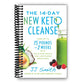 The 14-Day New Keto Cleanse: Lose Up to 15 Pounds in 2 Weeks with Delicious Meals and Low-Sugar Smoothies (Spiral Bound)