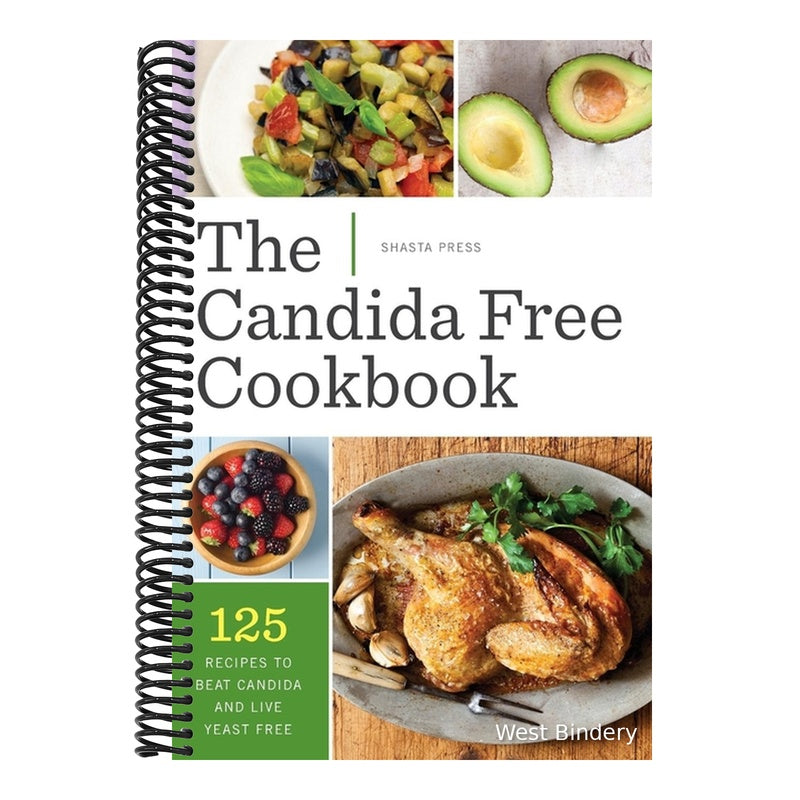 The Candida Free Cookbook: 125 Recipes to Beat Candida and Live Yeast Free