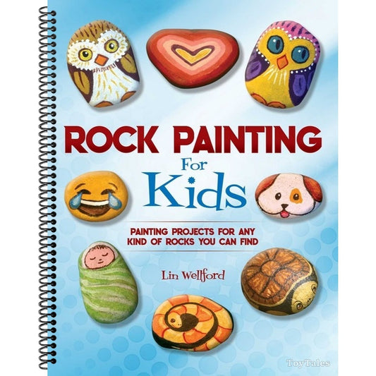 Rock Painting for Kids: Painting Projects for Any Kind of Rocks You Can Find (Proprietary)