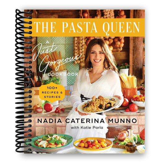 The Pasta Queen: A Just Gorgeous Cookbook: 100+ Recipes and Stories (Spiral Bound)