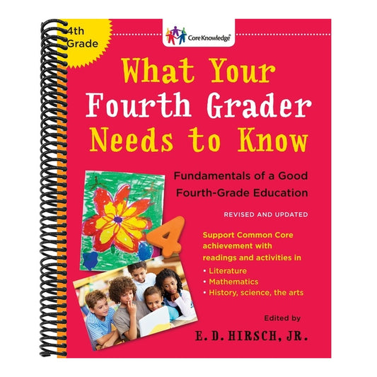 What Your Fourth Grader Needs to Know: Fundamentals of a Good Fourth-Grade Education (Revised)